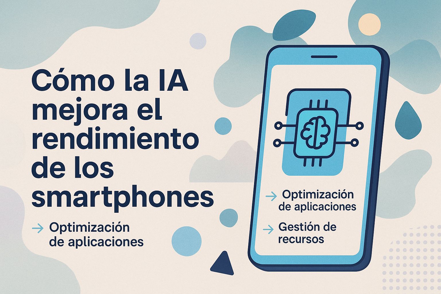 Cómo la IA mejora el rendimiento de los smartphones