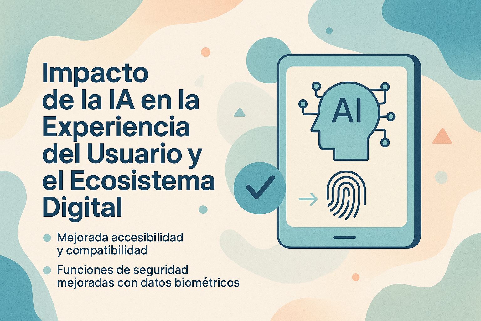 Impacto de la IA en la Experiencia del Usuario y el Ecosistema Digital
